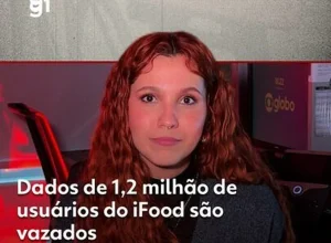 Vazamento no iFood expõe dados de 1,2 milhão de usuários: nomes e CPFs afetados; senhas e pagamentos não foram comprometidos